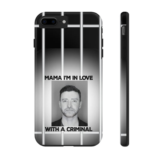 Mama I'm In Love With A Criminal - Tough Phone Cases