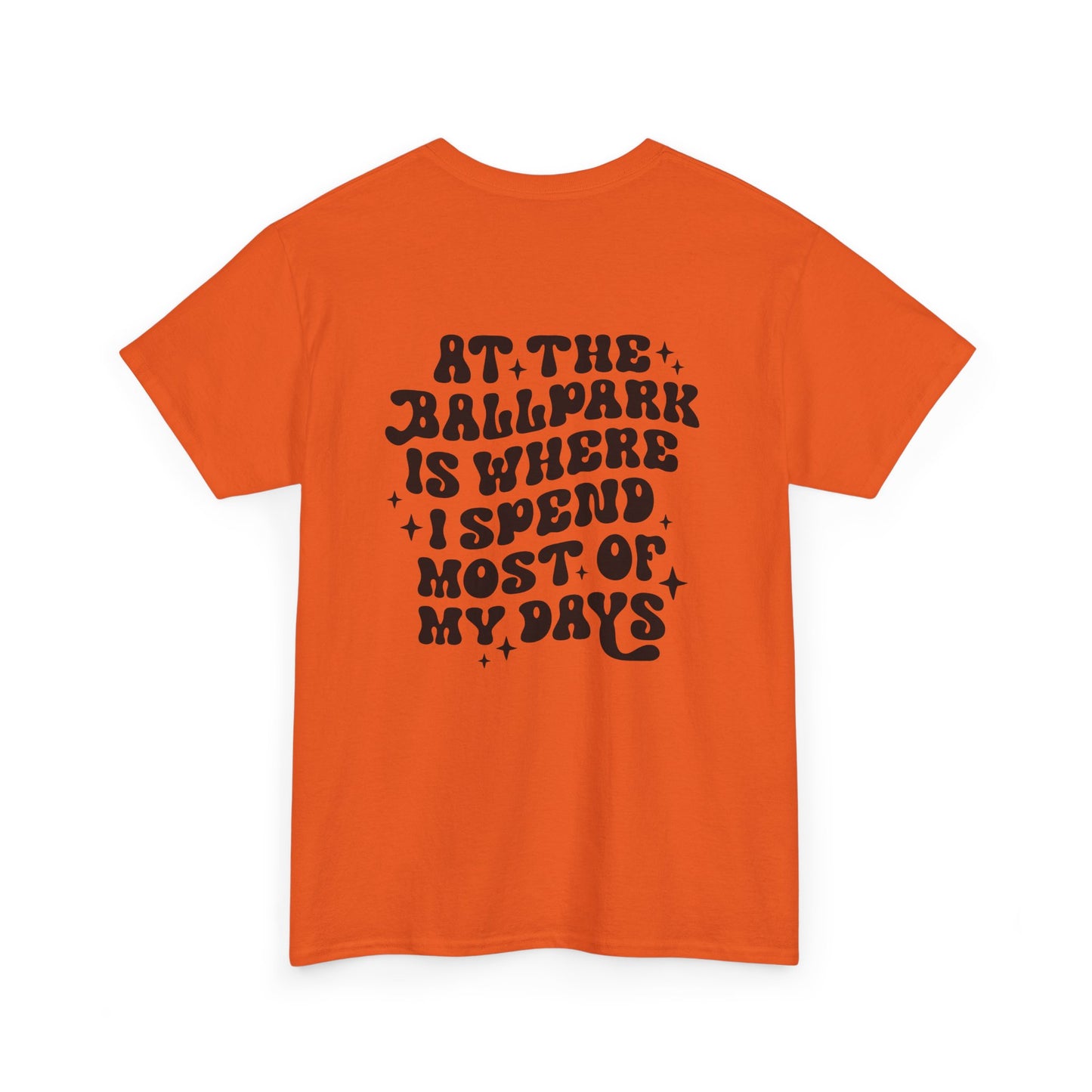 At The Ballpark Is Where I Spend Most Of My Days  - Unisex Heavy Cotton Tee