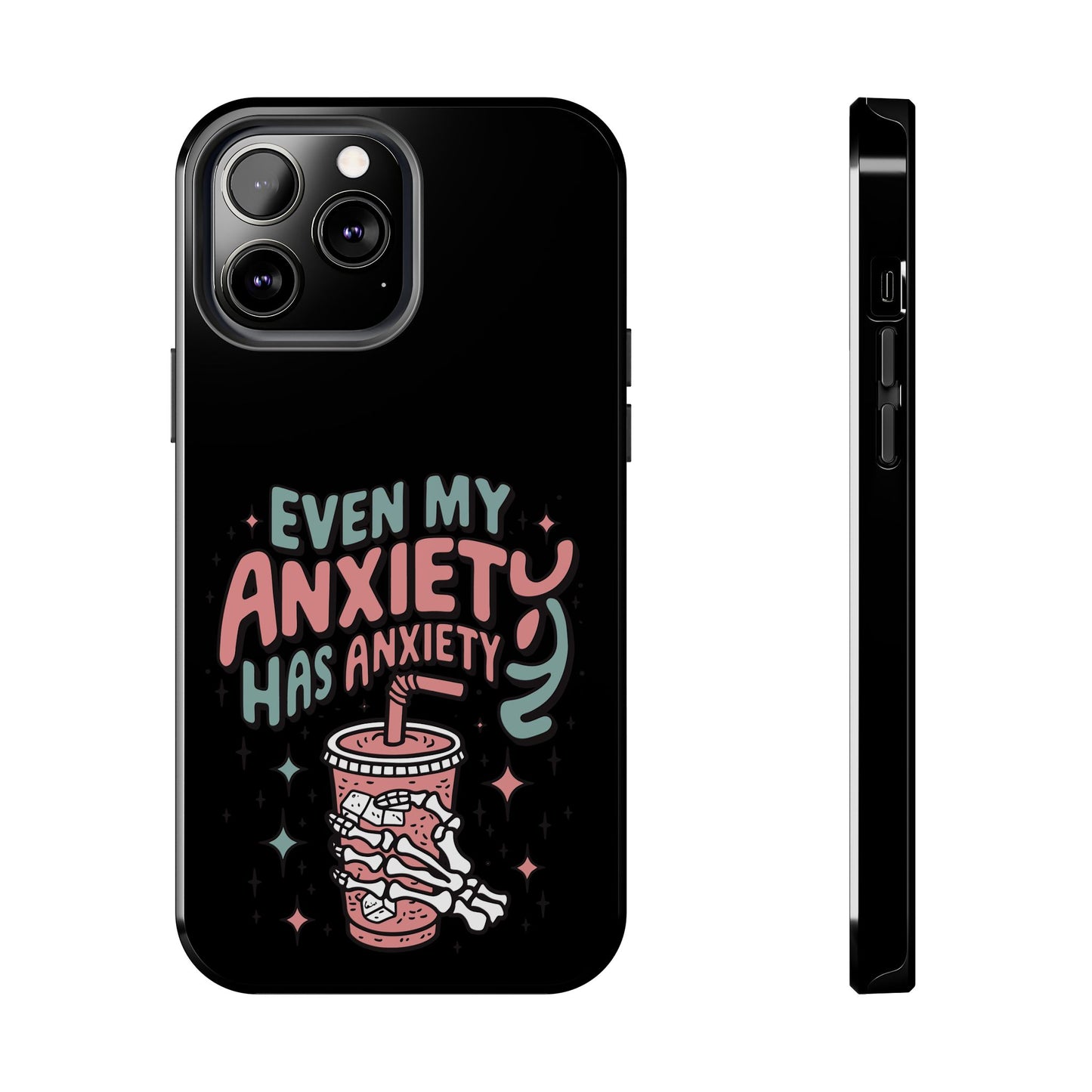 Even My Anxiety Has Anxiety - Tough Phone Cases