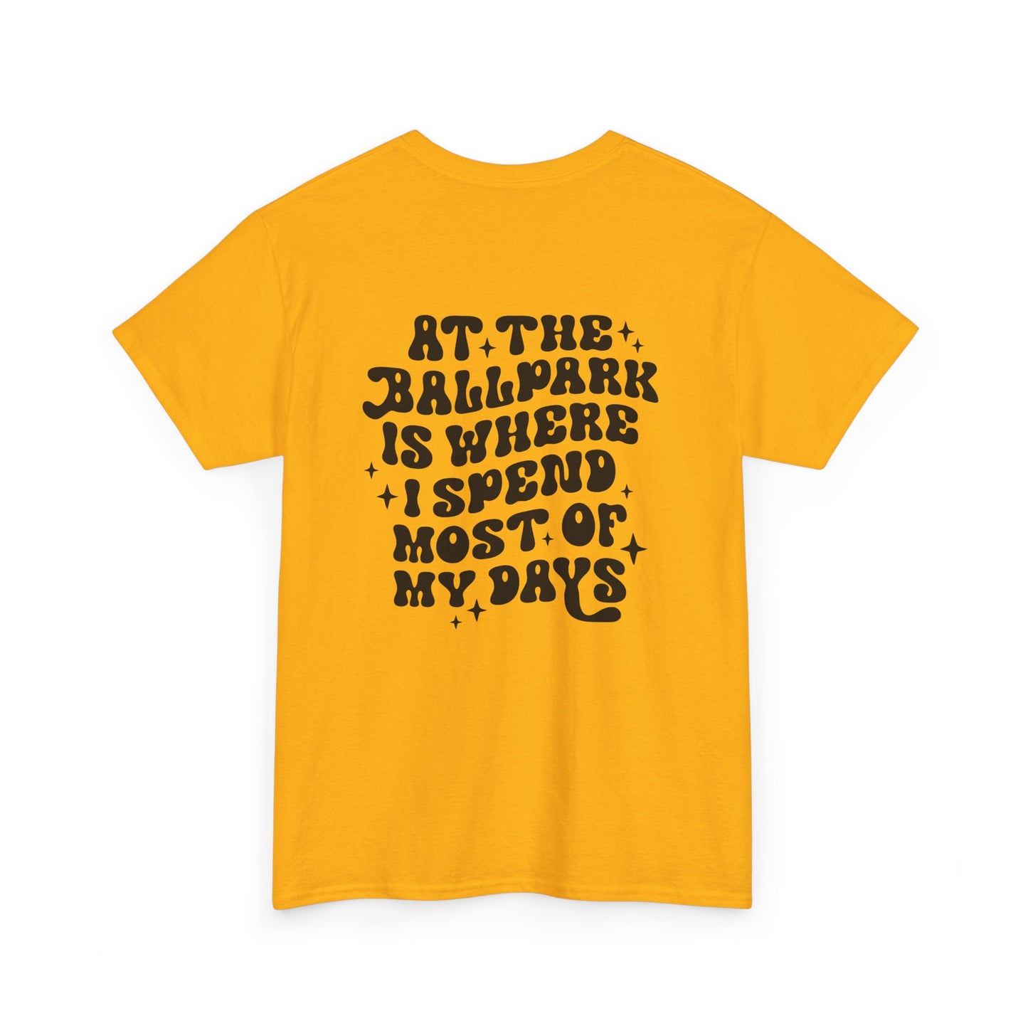 At The Ballpark Is Where I Spend Most Of My Days  - Unisex Heavy Cotton Tee