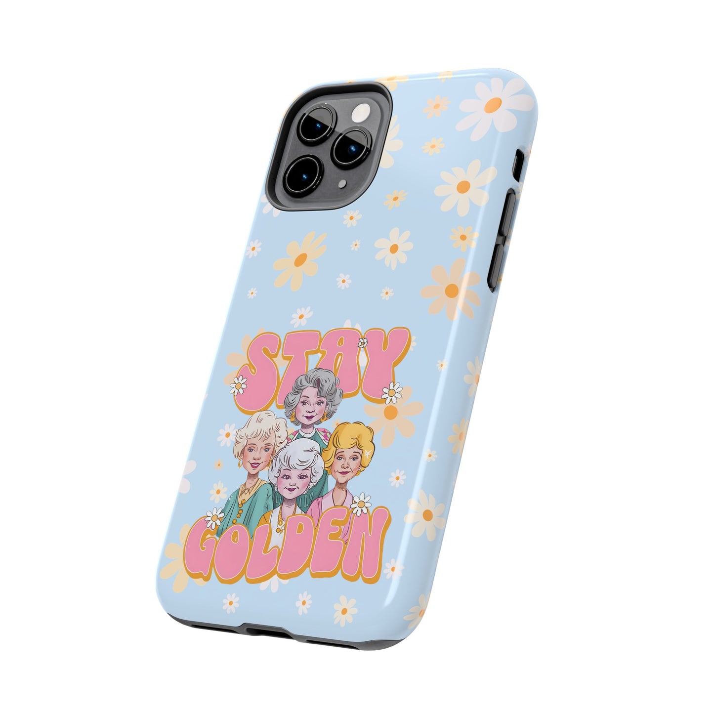 Stay Golden - Tough Phone Cases