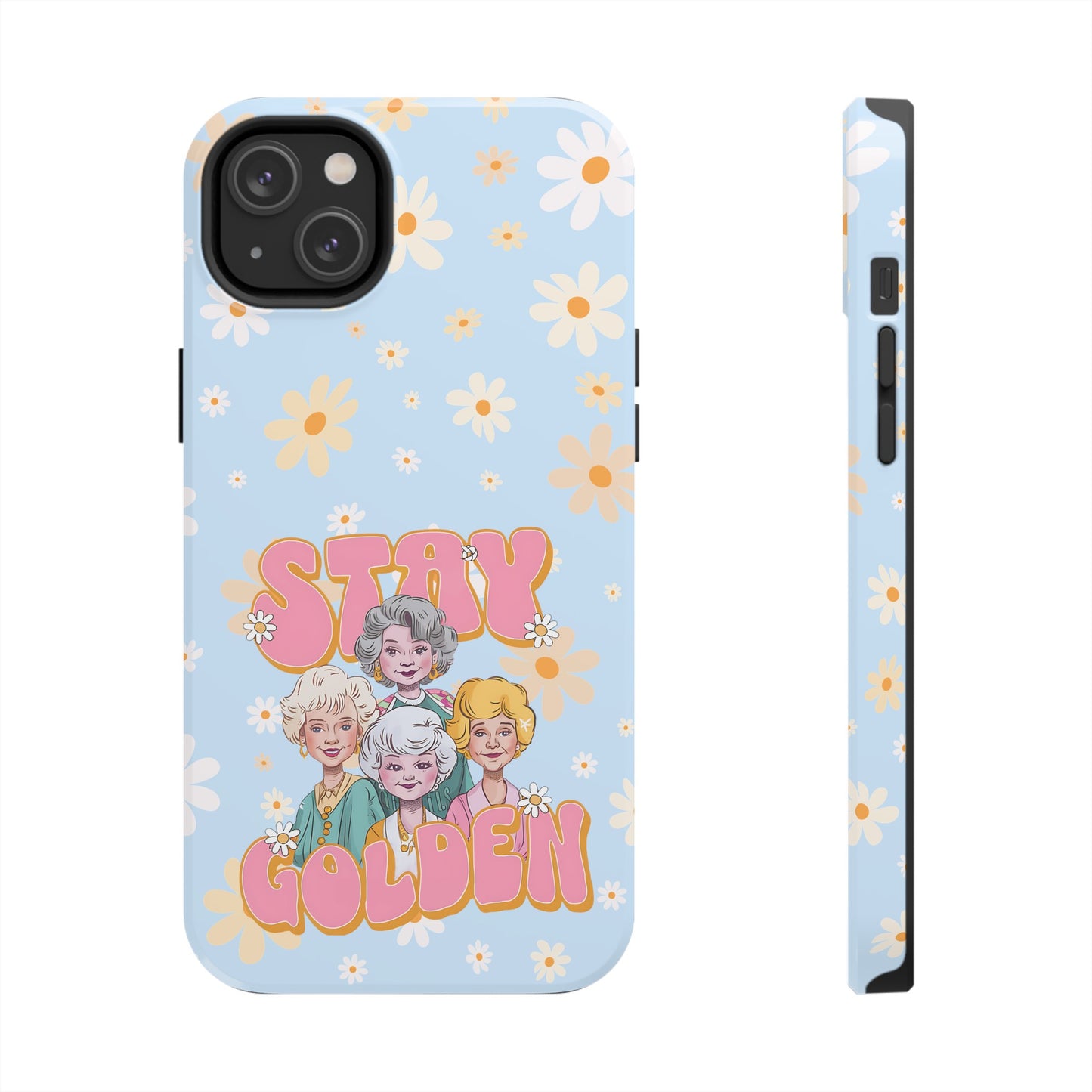 Stay Golden - Tough Phone Cases