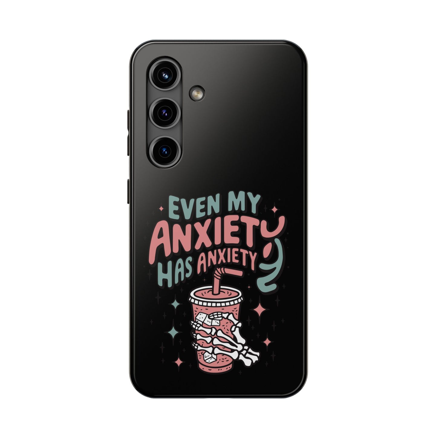 Even My Anxiety Has Anxiety - Tough Phone Cases