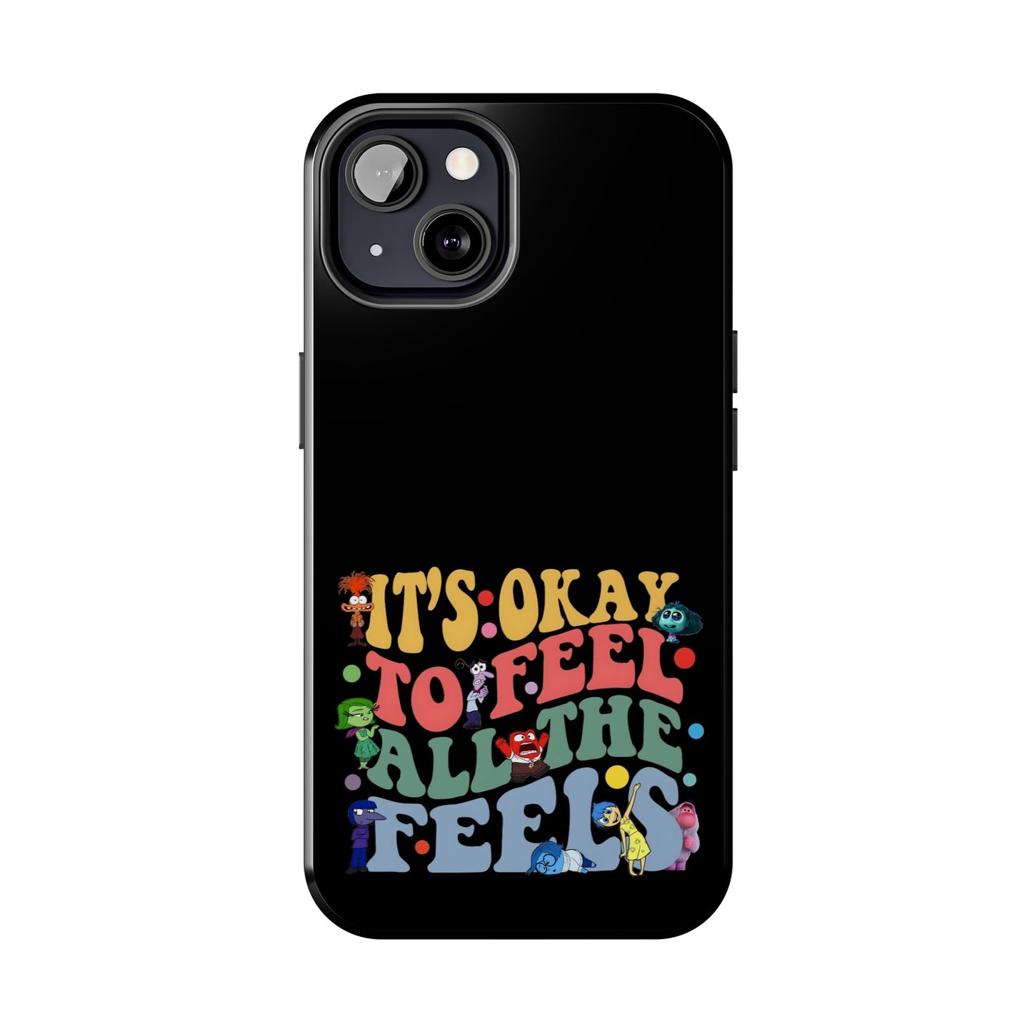 It's Okay To Feel All The Feels - Tough Phone Cases