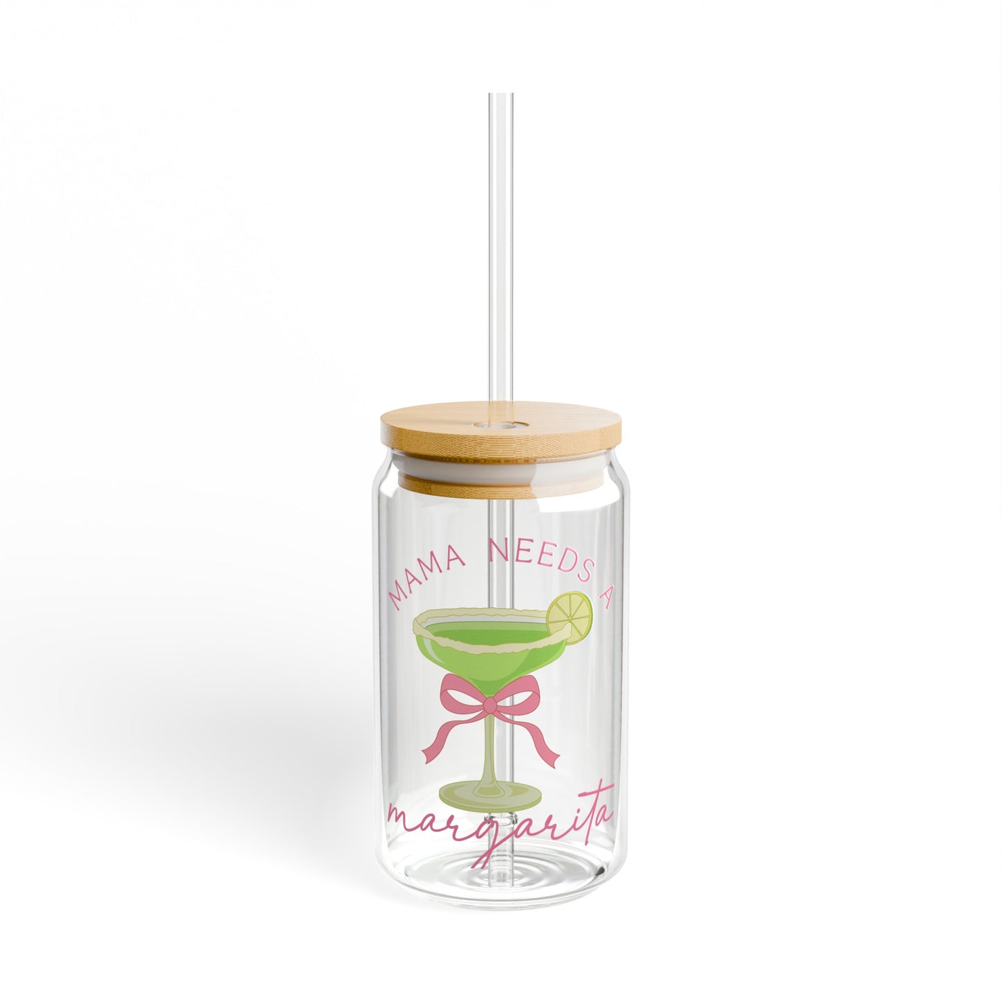 Mama Needs A Margarita - Sipper Glass, 16oz