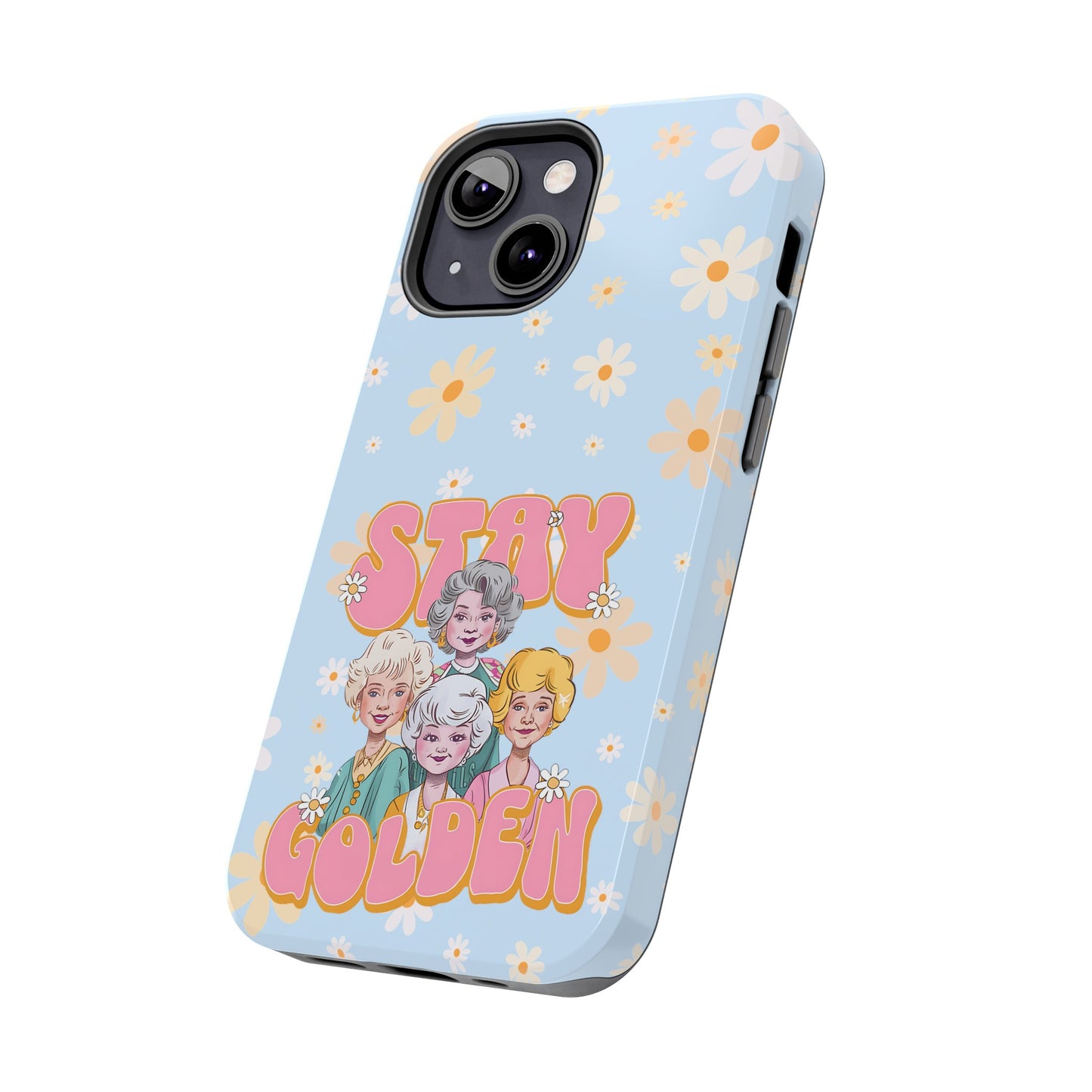 Stay Golden - Tough Phone Cases