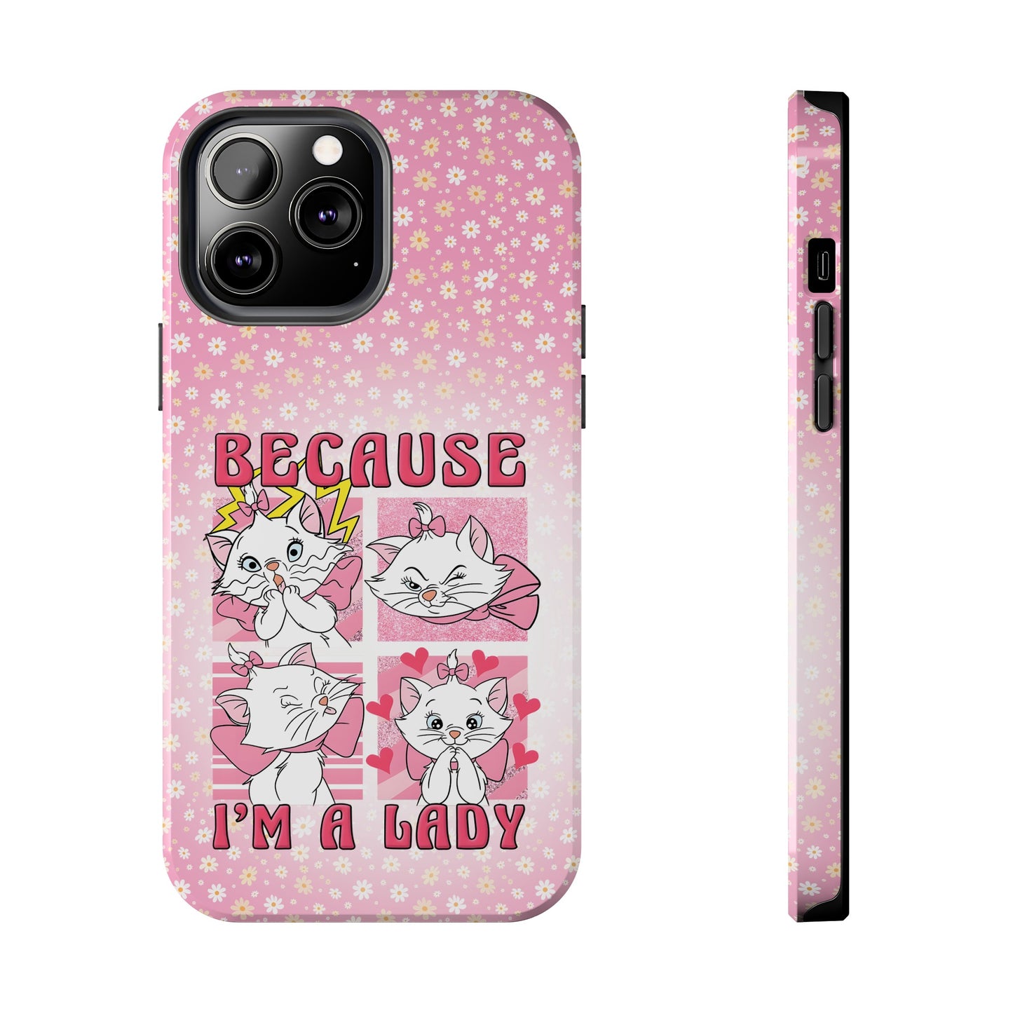 Because I'm A Lady  - Tough Phone Cases