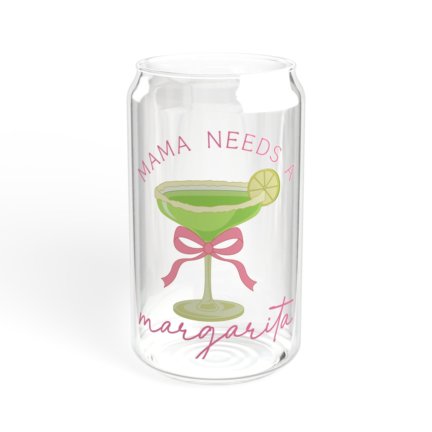 Mama Needs A Margarita - Sipper Glass, 16oz