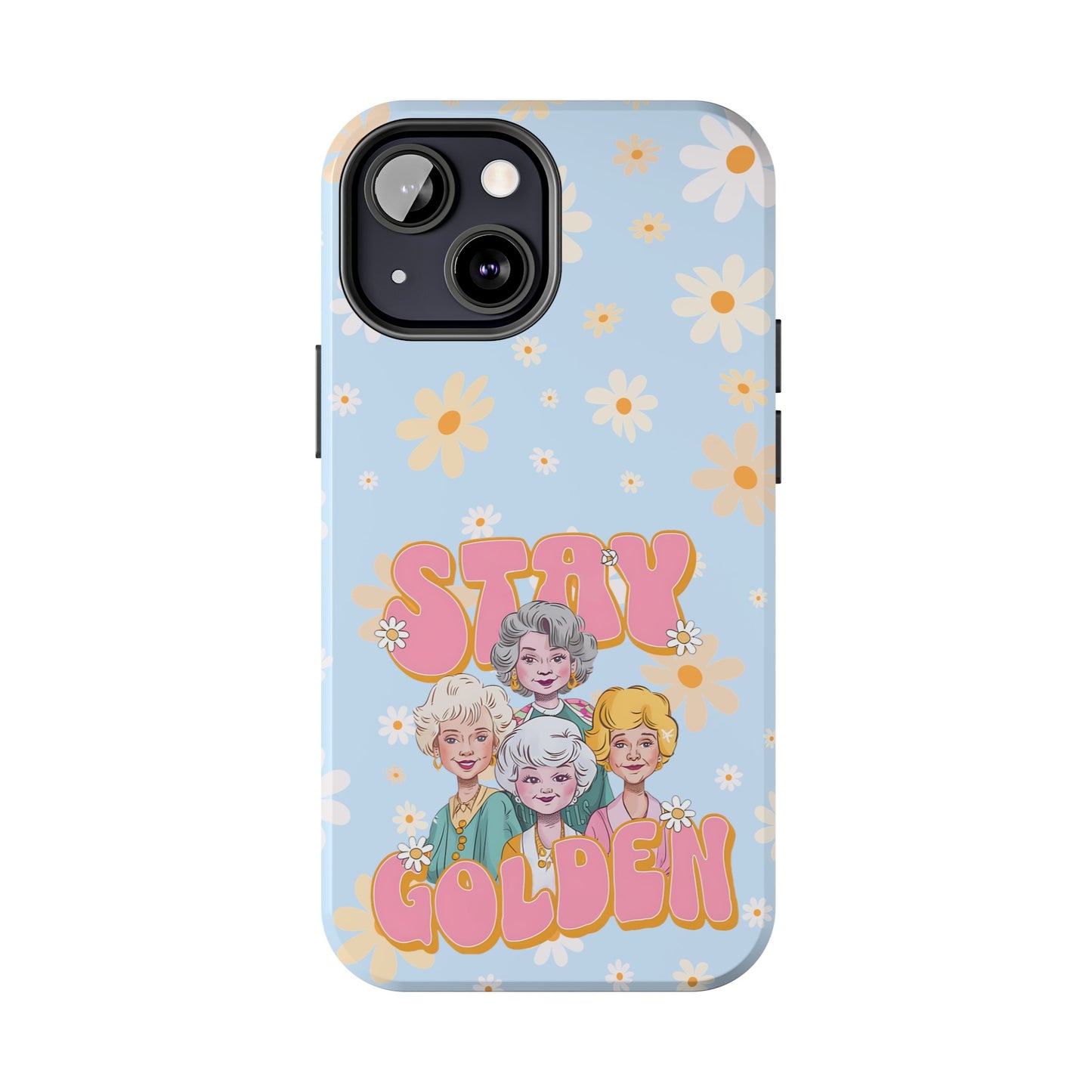 Stay Golden - Tough Phone Cases