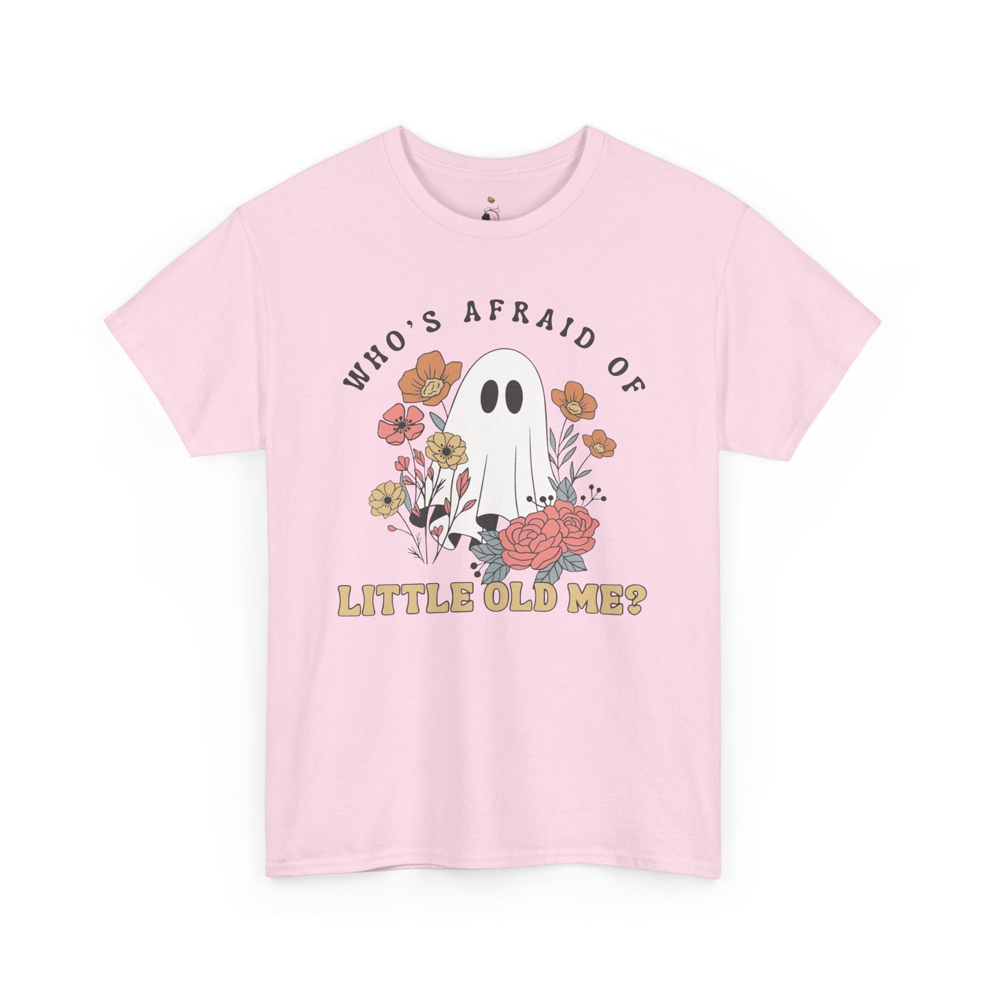 Who's Afraid Of Little Old Me Ghost - Halloween Tee