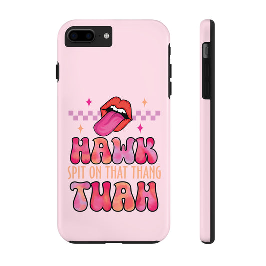 Hawk Tuah - Tough Phone Cases