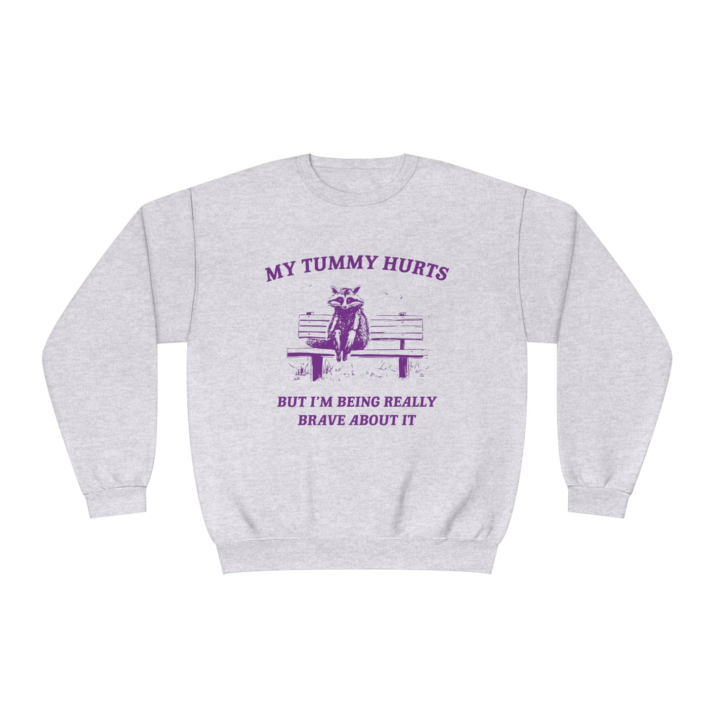 My Tummy Hurts  - Unisex NuBlend® Crewneck Sweatshirt