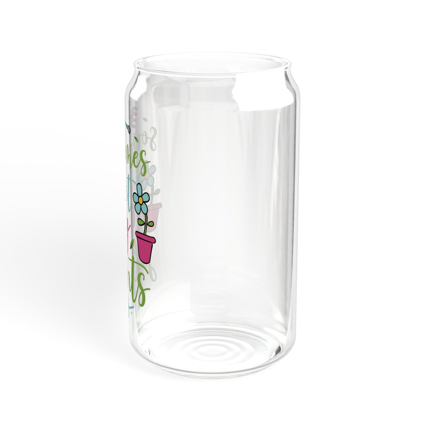 Sometimes I wet my plants - Sipper Glass, 16oz