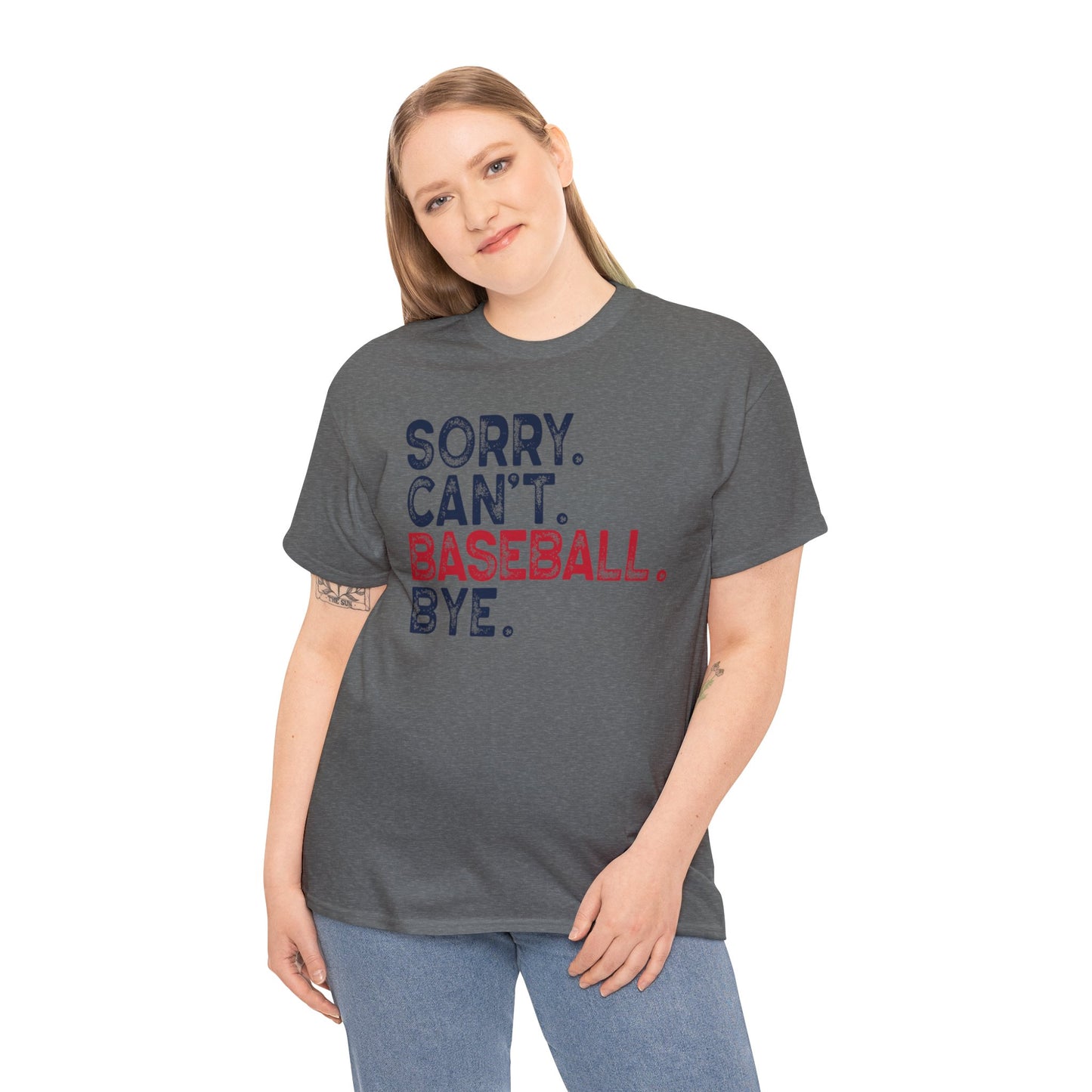 Sorry Can't Baseball Bye - Unisex Heavy Cotton Tee