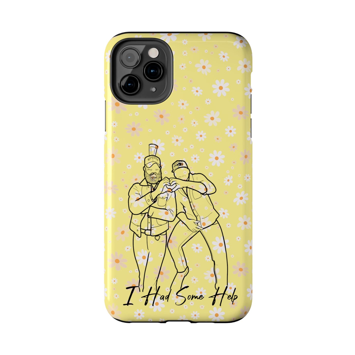 I Had Some Help - Tough Phone Cases