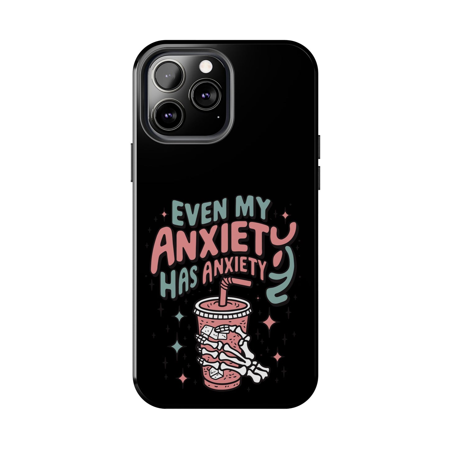 Even My Anxiety Has Anxiety - Tough Phone Cases