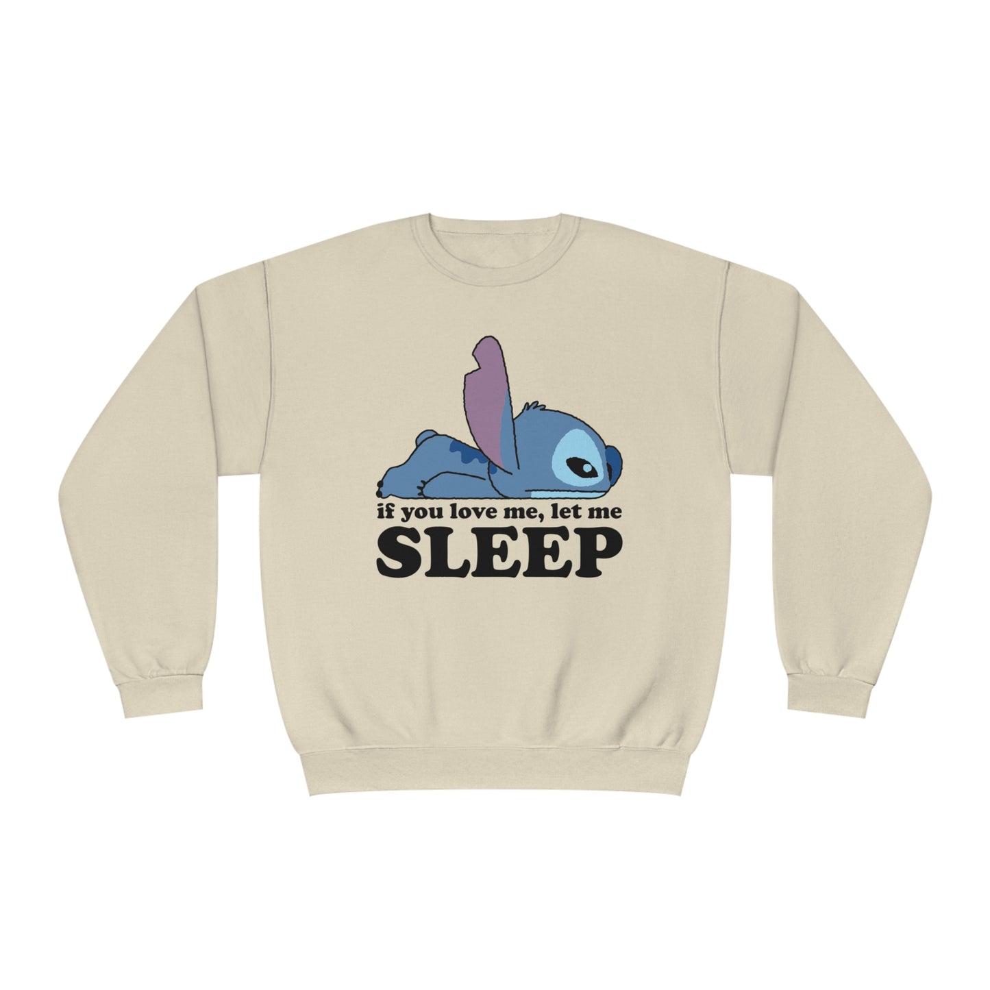 If you love me let me sleep - Unisex NuBlend® Crewneck Sweatshirt