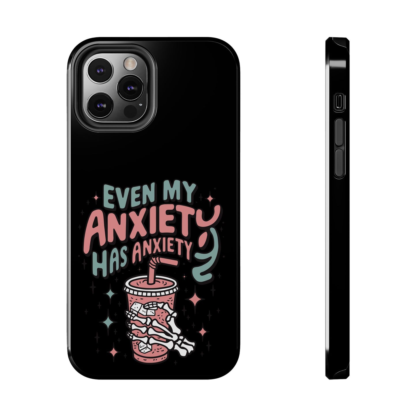 Even My Anxiety Has Anxiety - Tough Phone Cases