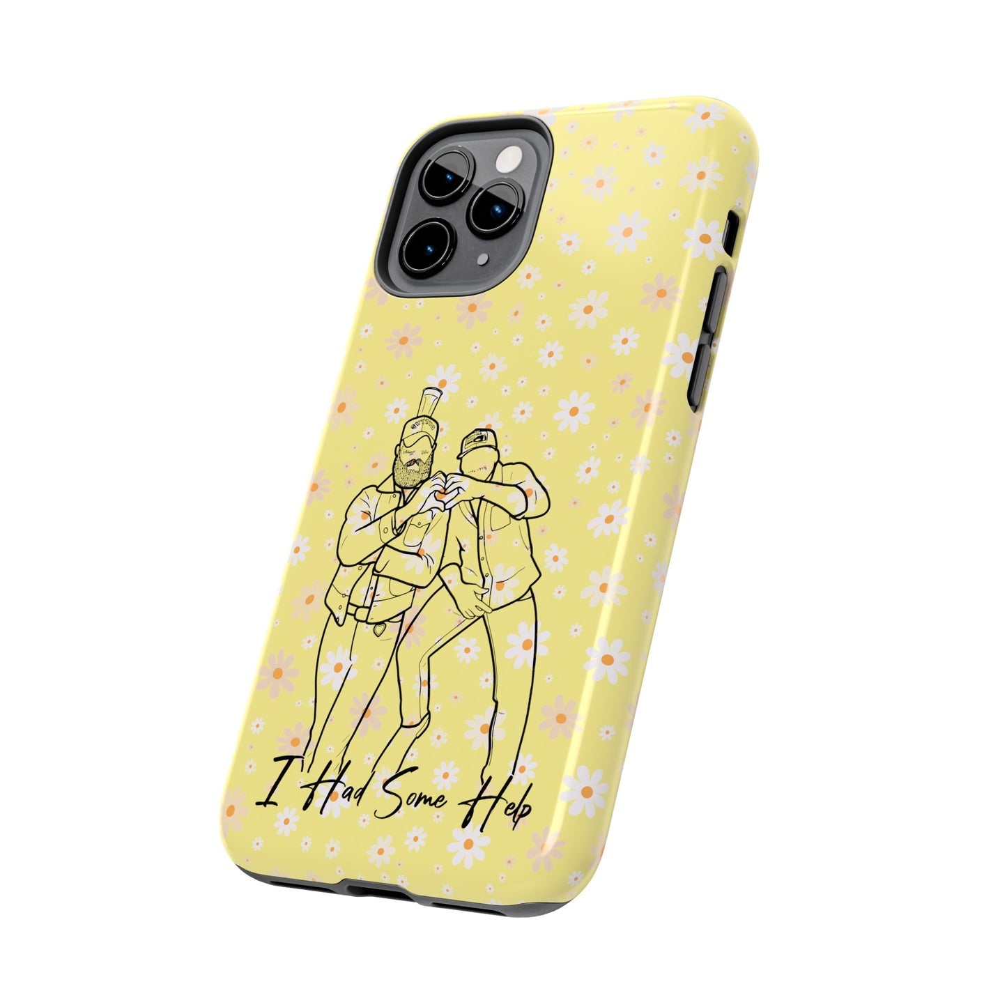 I Had Some Help - Tough Phone Cases