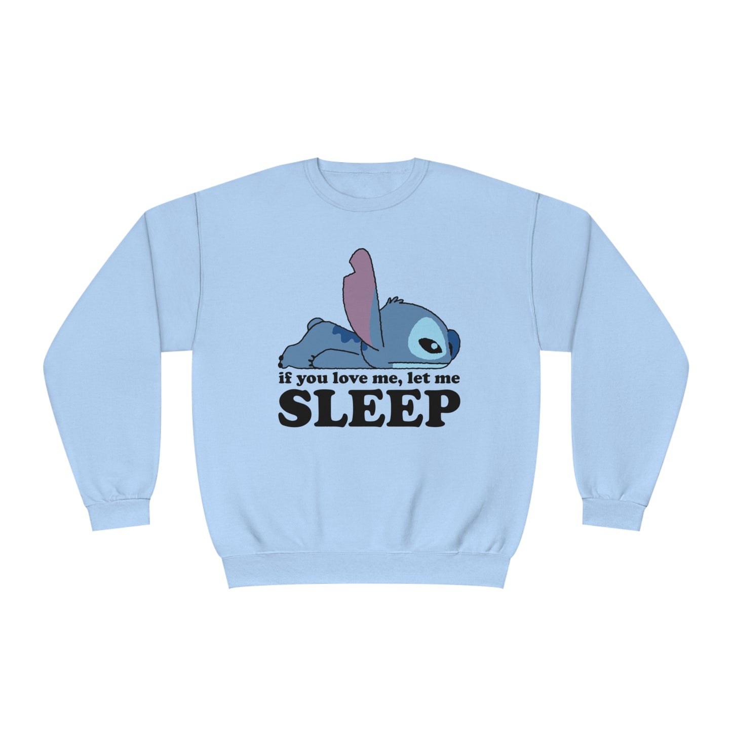 If you love me let me sleep - Unisex NuBlend® Crewneck Sweatshirt