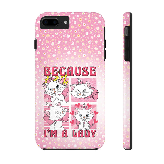 Because I'm A Lady  - Tough Phone Cases