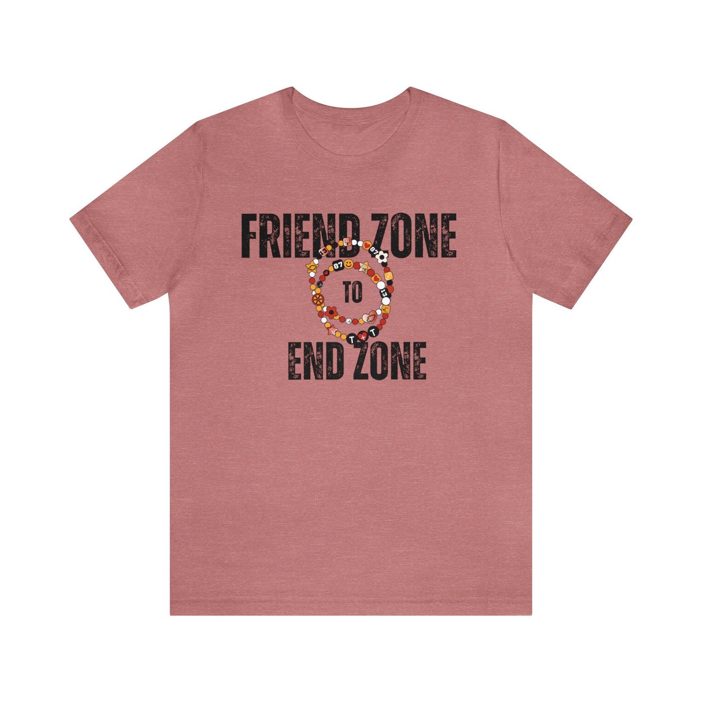 Friend Zone To The End Zone - Unisex Jersey Short Sleeve Tee