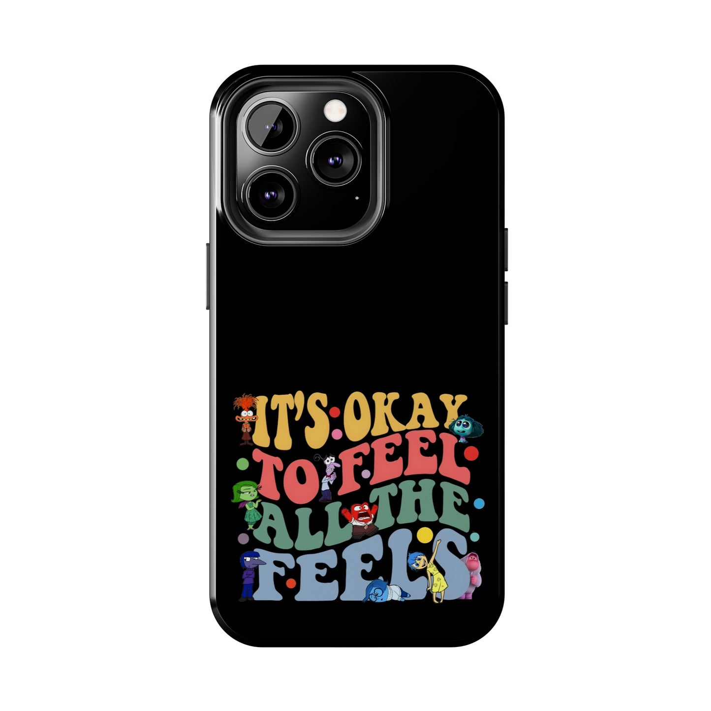 It's Okay To Feel All The Feels - Tough Phone Cases