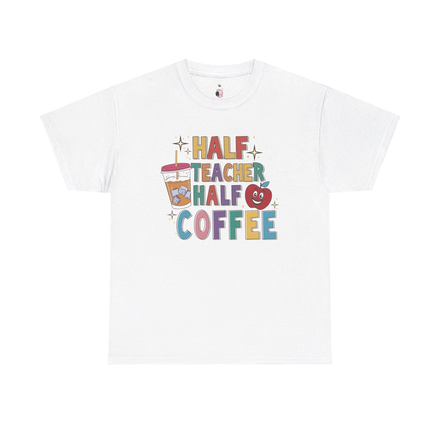 Half Coffee Half Teacher - Teacher Shirt