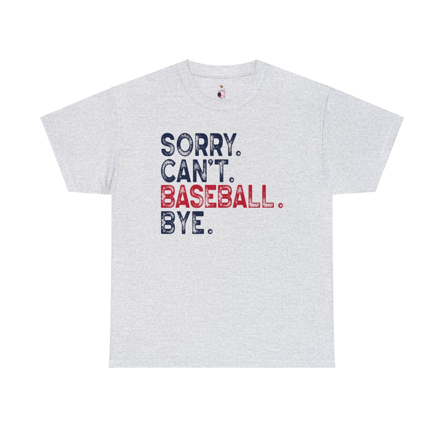 Sorry Can't Baseball Bye - Unisex Heavy Cotton Tee