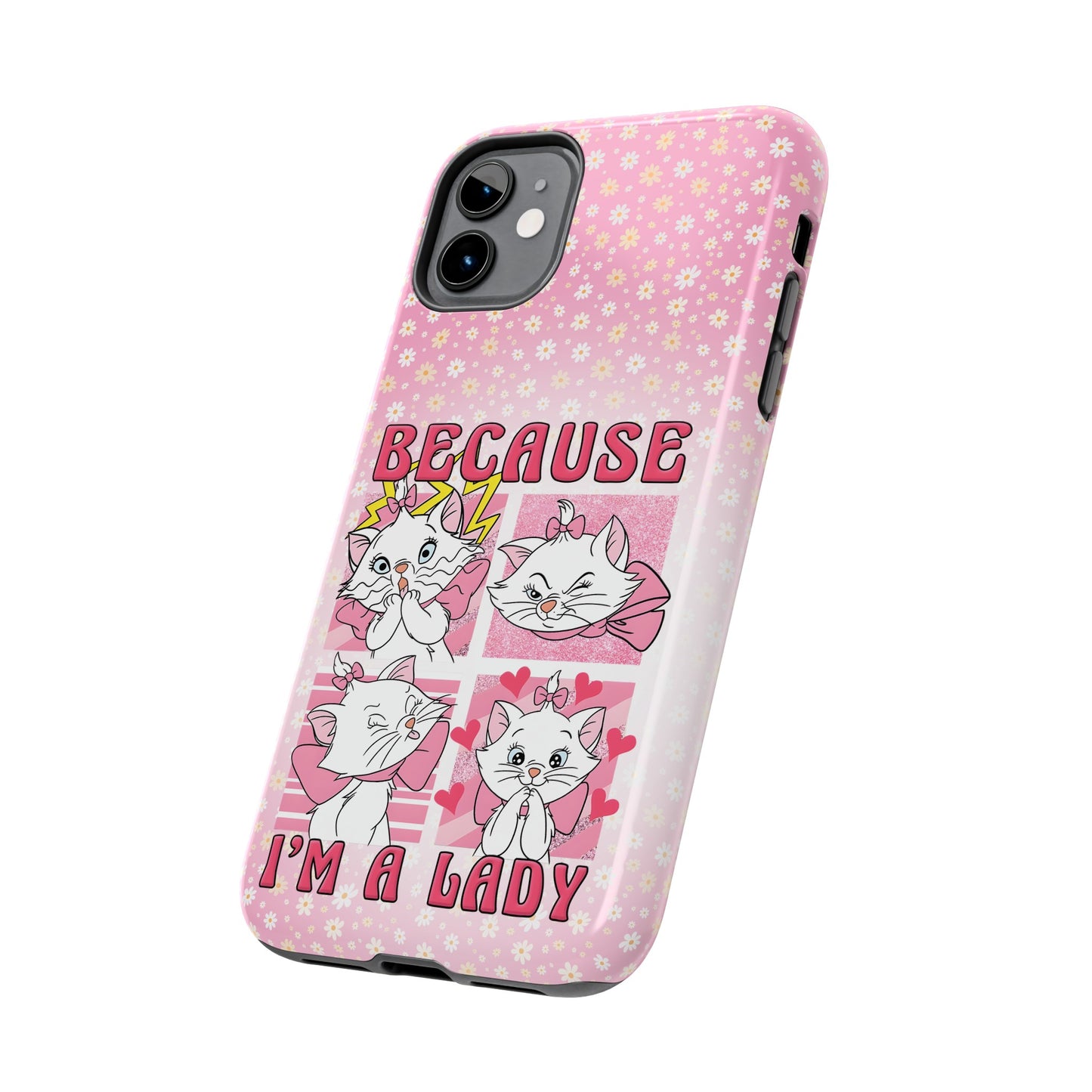 Because I'm A Lady  - Tough Phone Cases