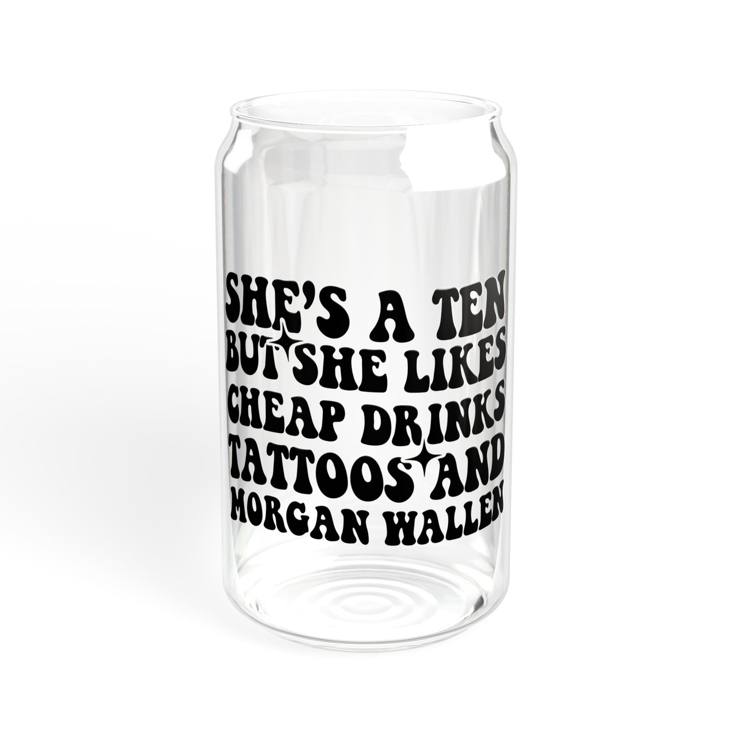 Shes A Ten - Sipper Glass, 16oz