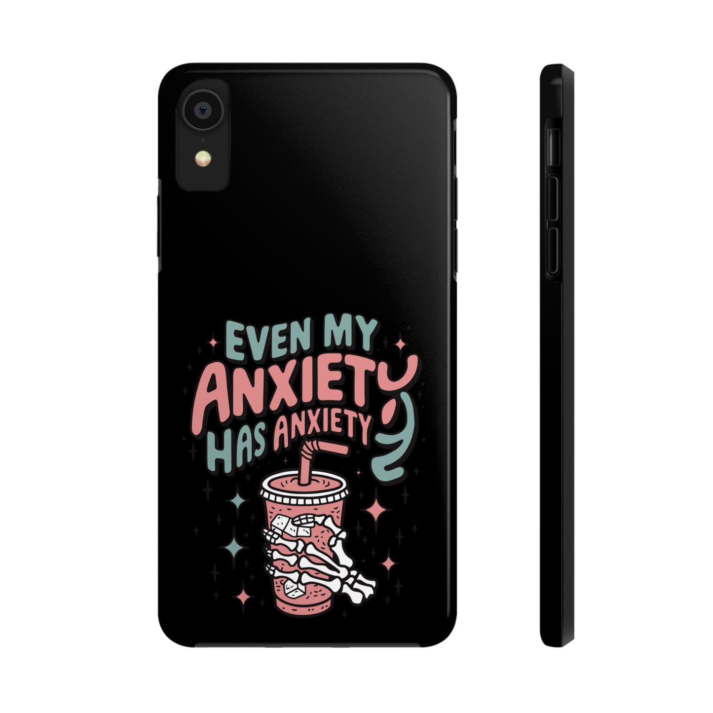 Even My Anxiety Has Anxiety - Tough Phone Cases