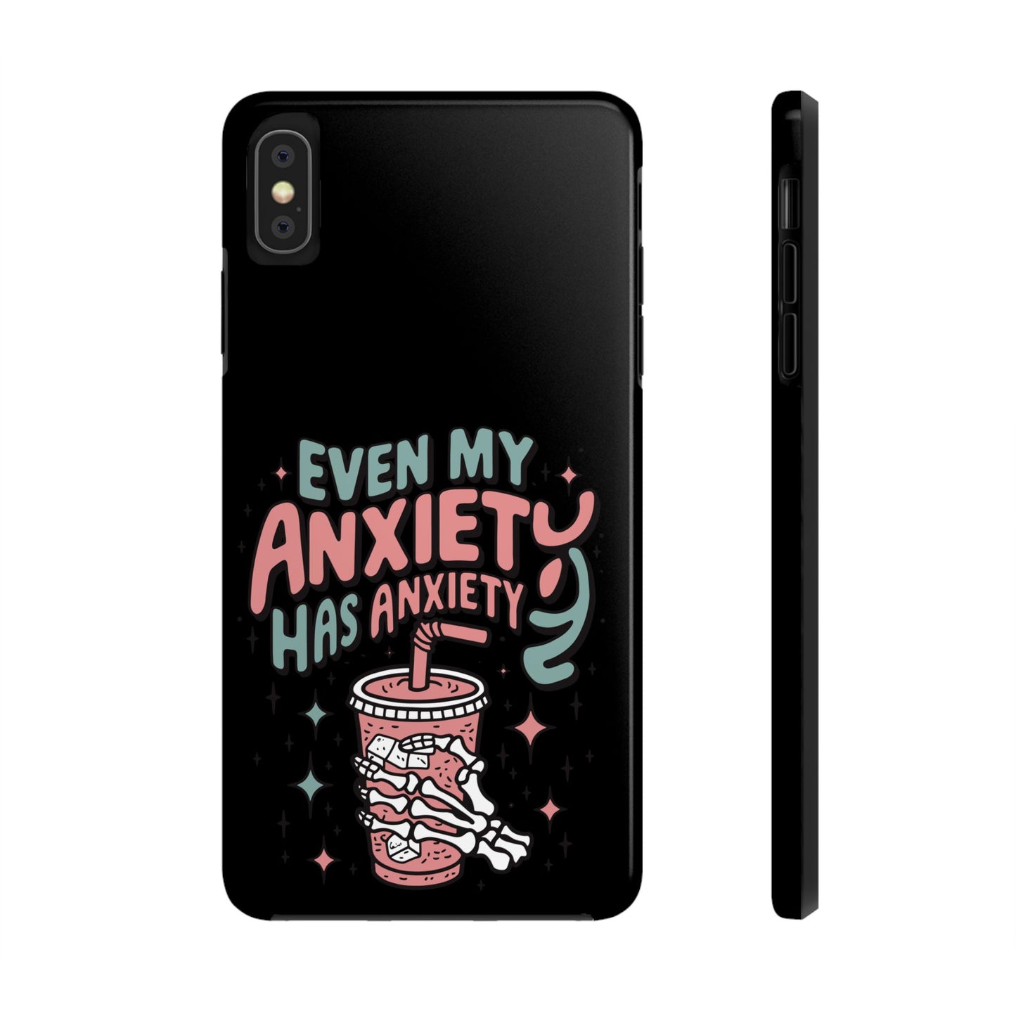 Even My Anxiety Has Anxiety - Tough Phone Cases