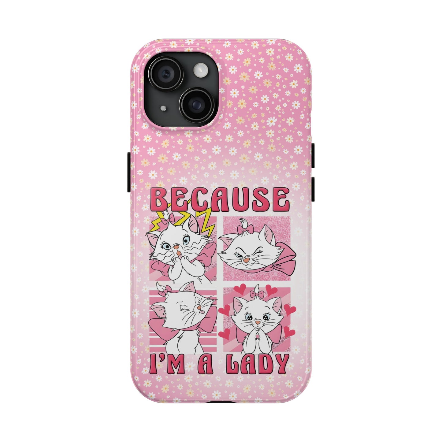 Because I'm A Lady  - Tough Phone Cases