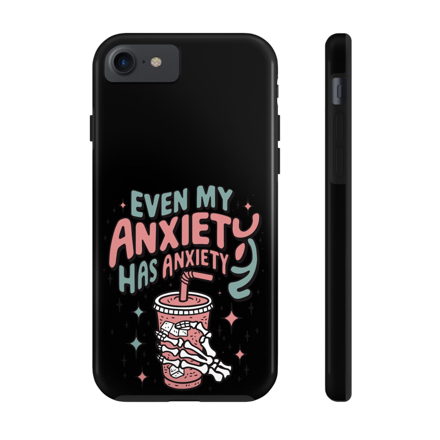 Even My Anxiety Has Anxiety - Tough Phone Cases