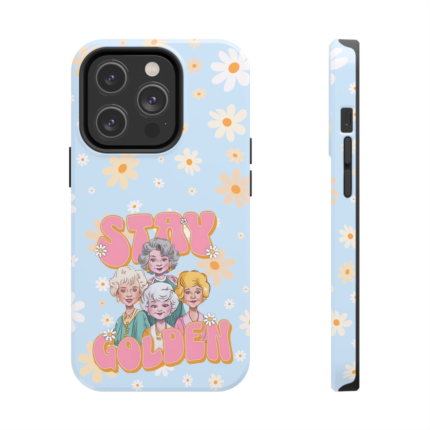 Stay Golden - Tough Phone Cases