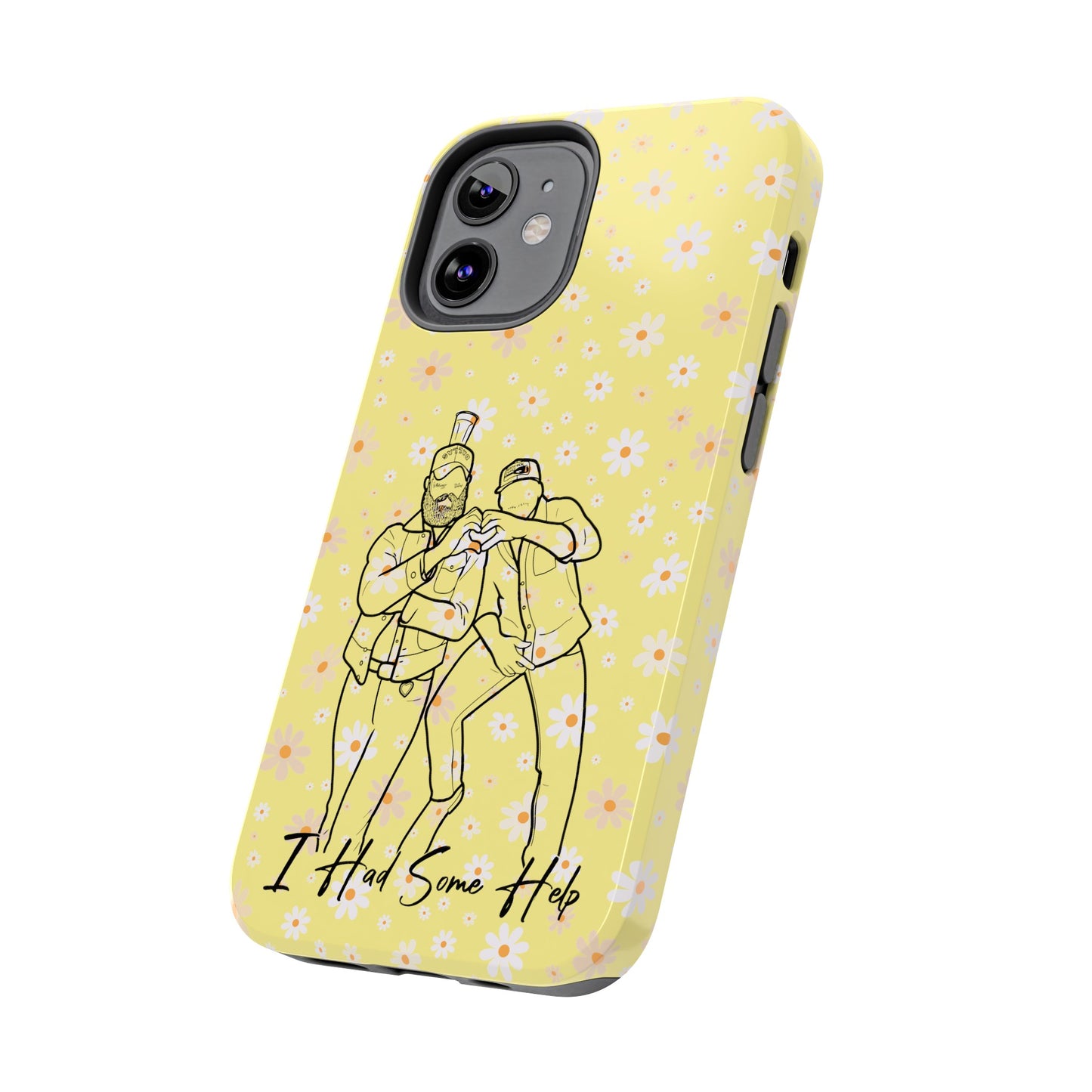 I Had Some Help - Tough Phone Cases