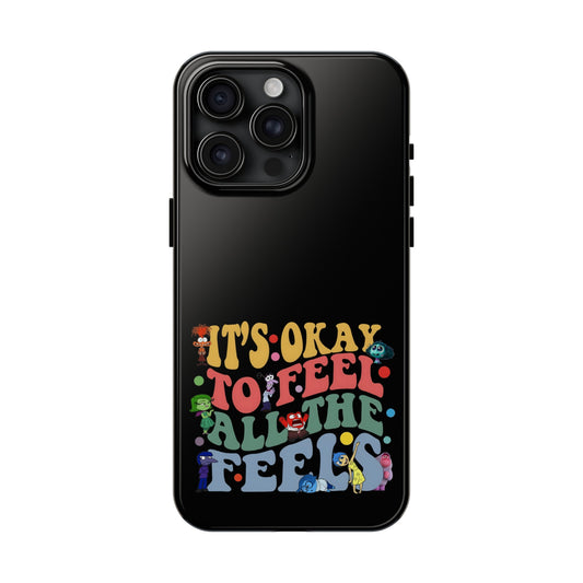 It's Okay To Feel All The Feels - Tough Phone Cases