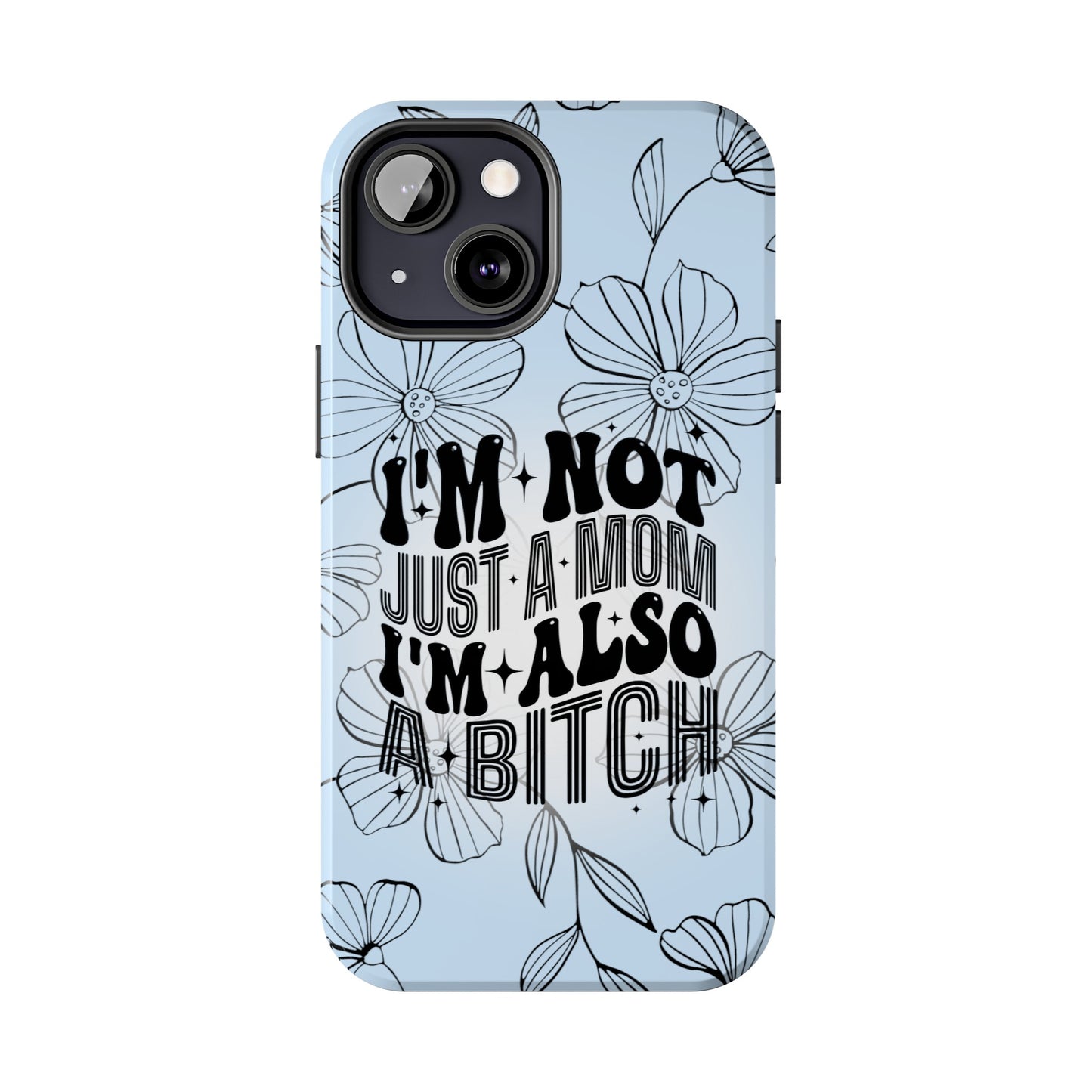 Not Just A Mom - Tough Phone Cases