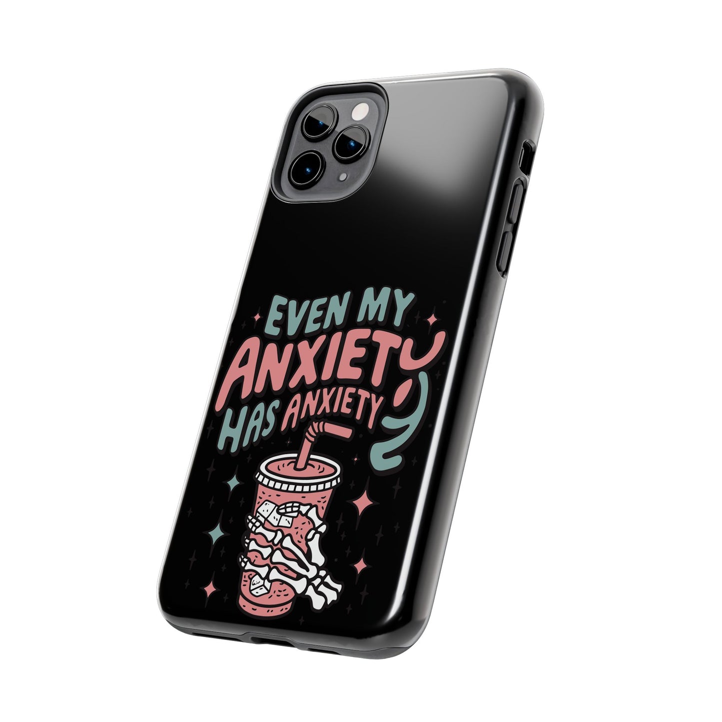 Even My Anxiety Has Anxiety - Tough Phone Cases