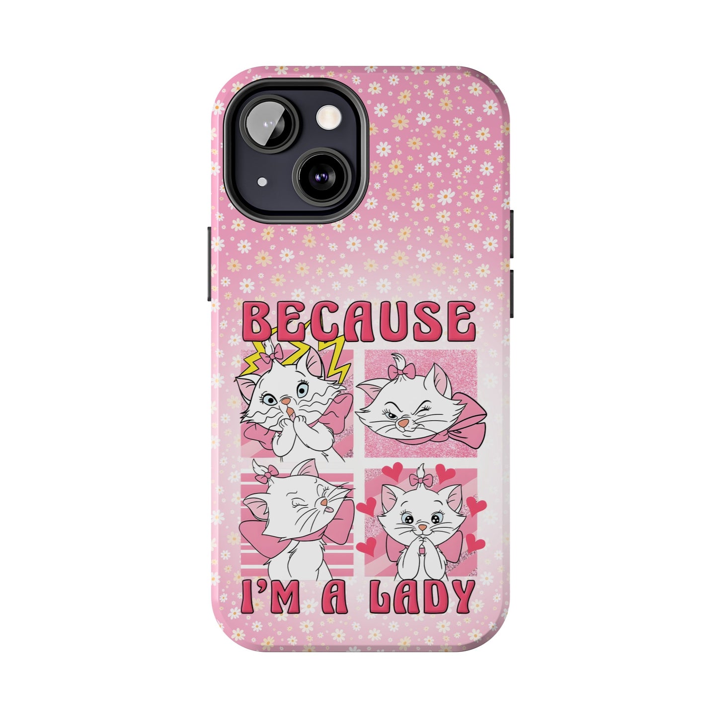 Because I'm A Lady  - Tough Phone Cases