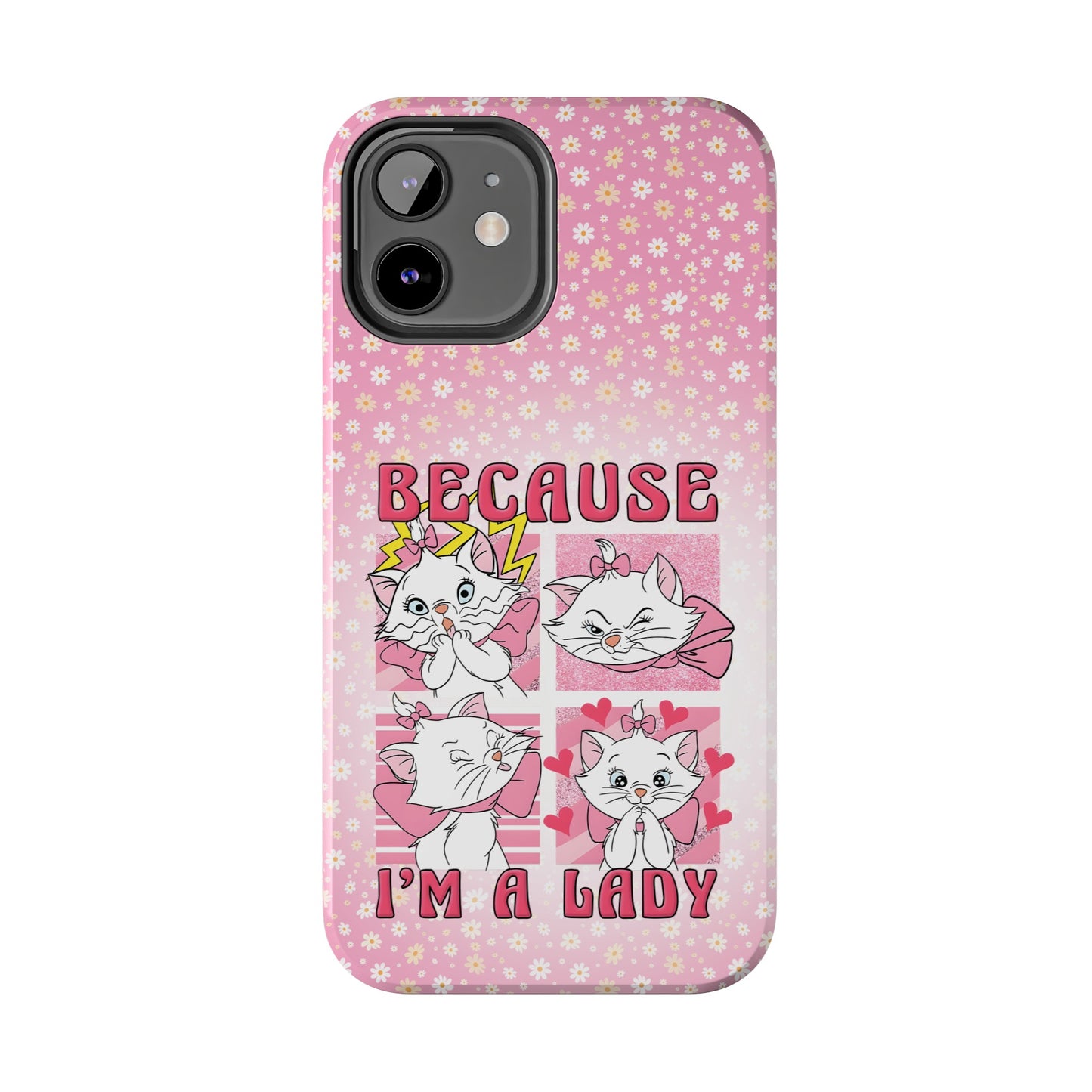 Because I'm A Lady  - Tough Phone Cases