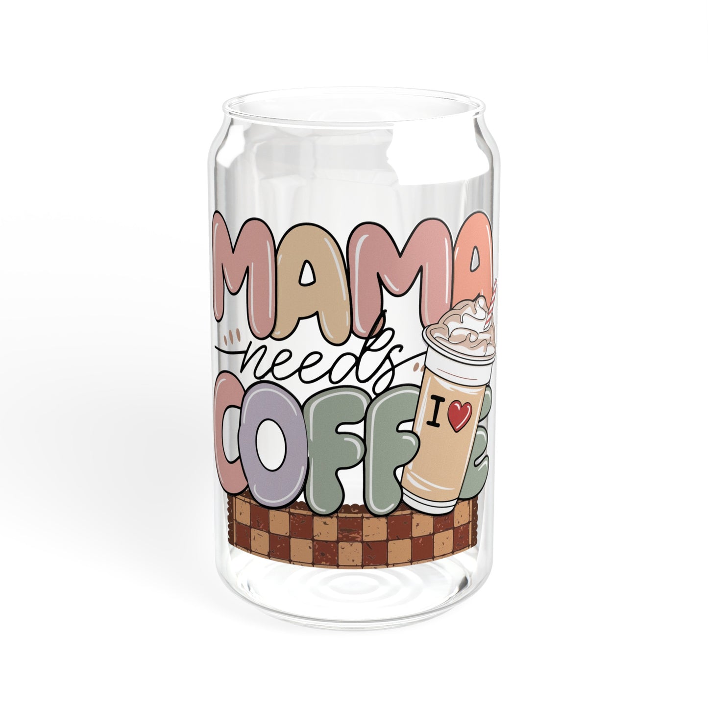 Mama Needs Coffee - Sipper Glass, 16oz