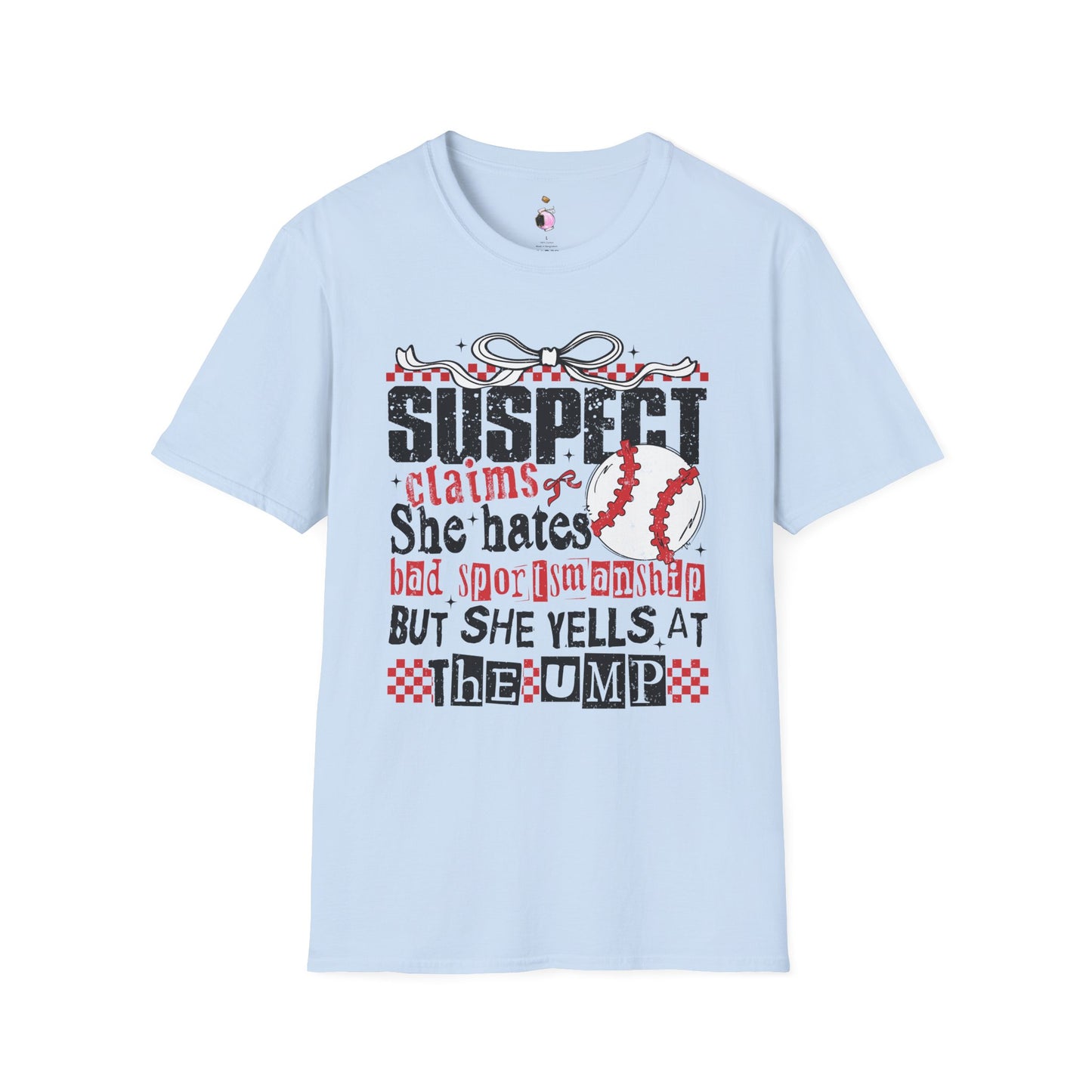 Suspect Yells At The Ump - Unisex Softstyle T-Shirt