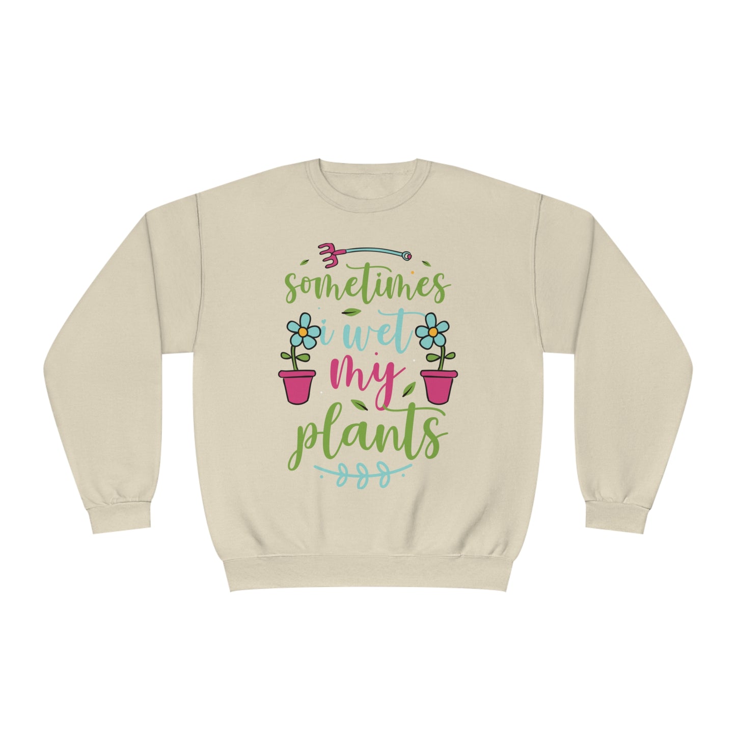 Wet My Plants - Unisex NuBlend® Crewneck Sweatshirt
