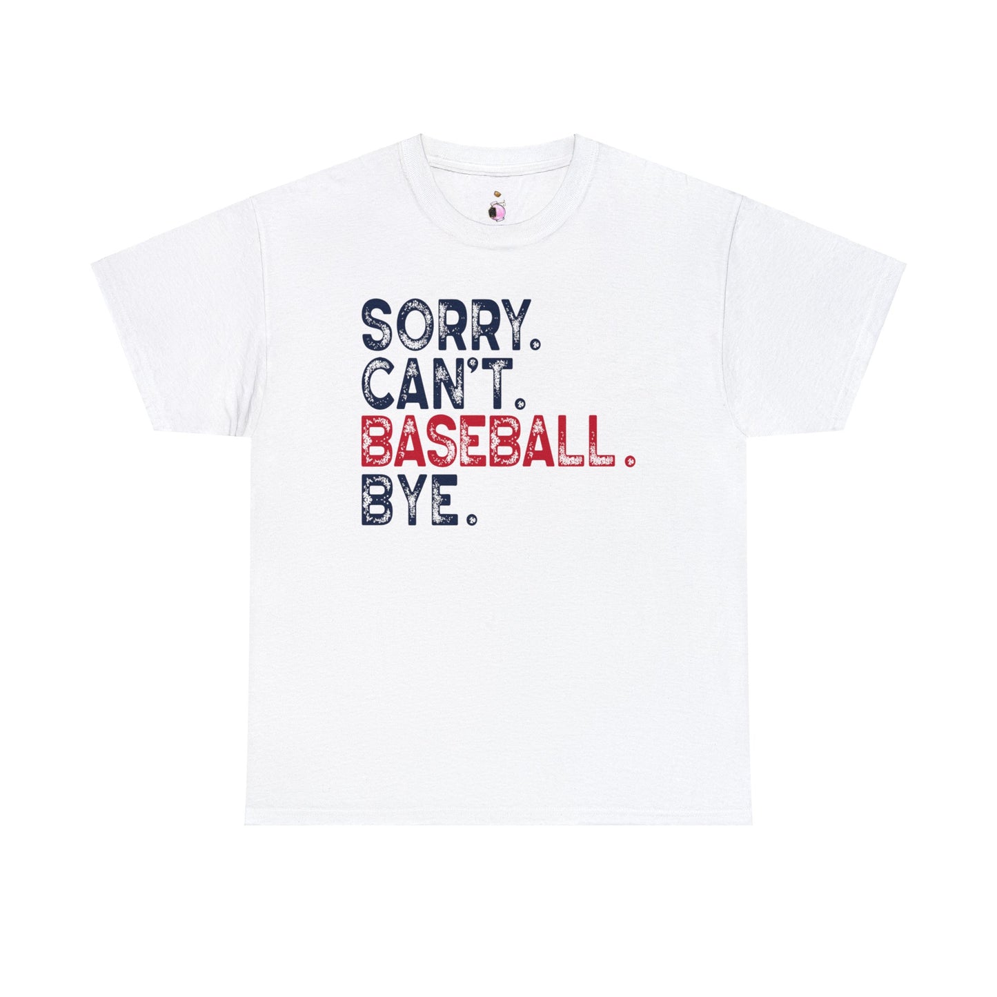 Sorry Can't Baseball Bye - Unisex Heavy Cotton Tee