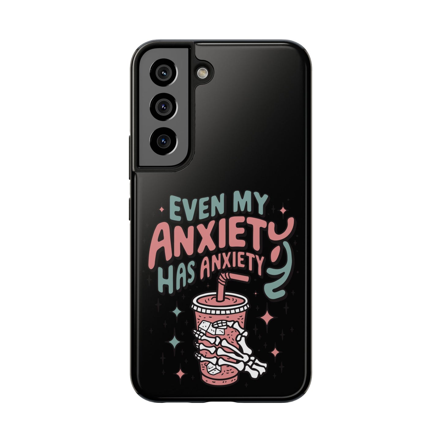 Even My Anxiety Has Anxiety - Tough Phone Cases