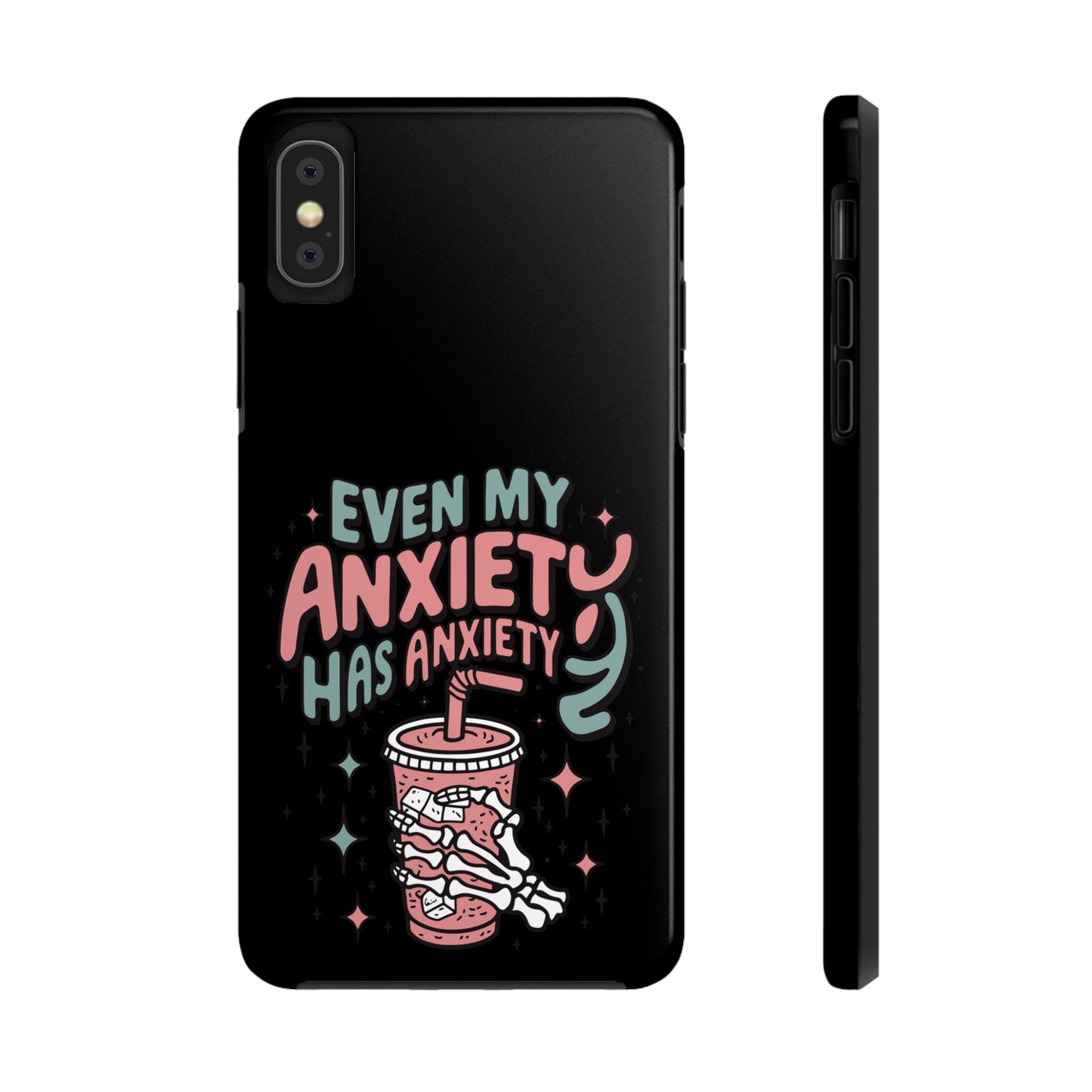 Even My Anxiety Has Anxiety - Tough Phone Cases