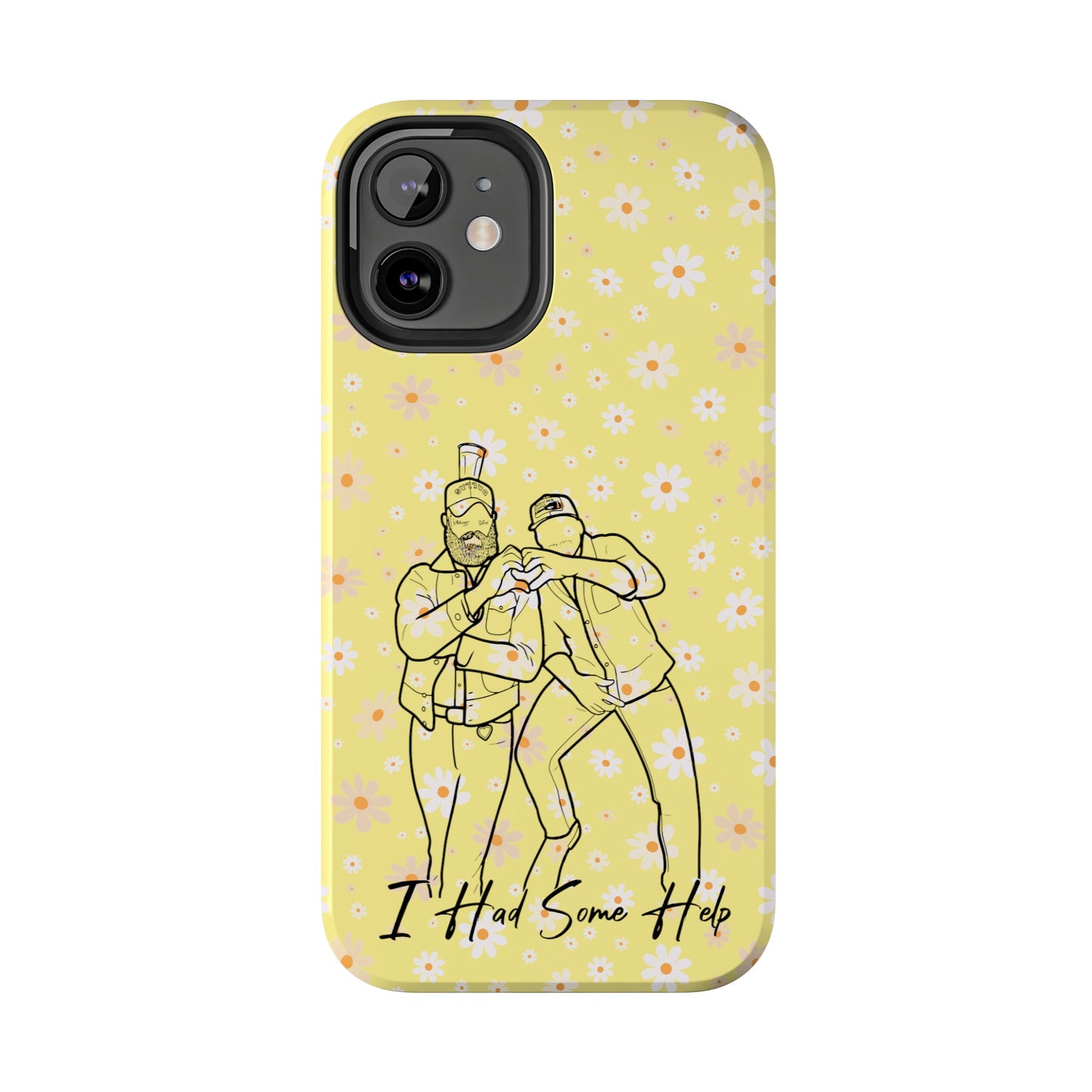 I Had Some Help - Tough Phone Cases