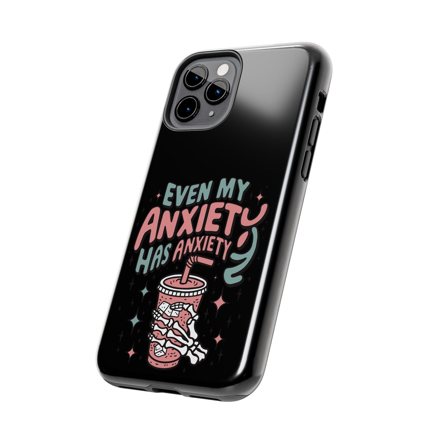 Even My Anxiety Has Anxiety - Tough Phone Cases